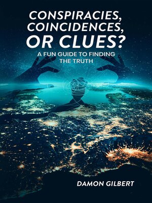 cover image of Conspiracies, Coincidences, Or Clues?